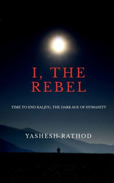 Cover for Yashesh Rathod · I, the Rebel (Paperback Bog) (2022)