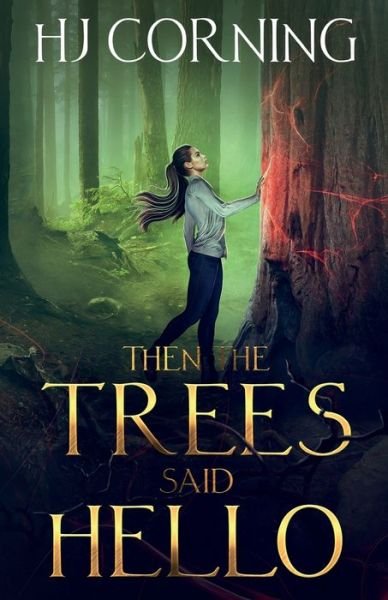 Cover for Hj Corning · Then The Trees Said Hello (Paperback Bog) (2022)