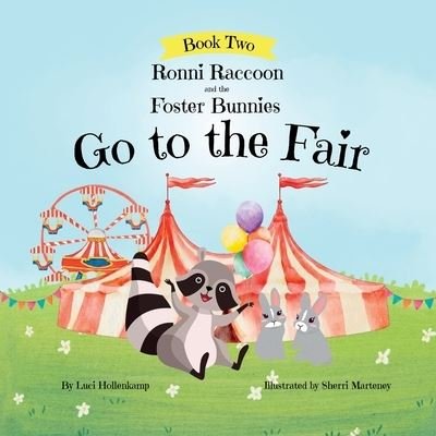 Cover for Luci Hollenkamp · Ronni Raccoon and the Foster Bunnies Go to the Fair (Bok) (2023)