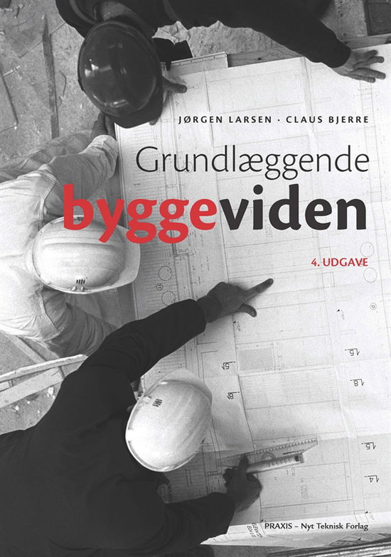 Cover for Claus Bjerre, Jørgen Larsen, Claus Bjerre · Grundlæggende byggeviden (Paperback Book) (2015)