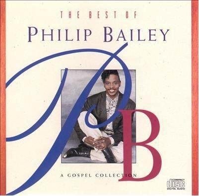 Best Of - A Gospel Collection - Philip Bailey - Música - EPIC - 0098707700415 - 19 de abril de 2018