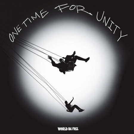 Cover for World Be Free · One Time for Unity (Black / White Splatter Vinyl) (12&quot;) (2021)