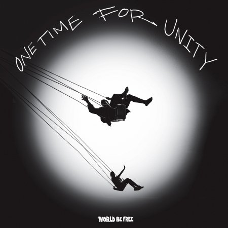 Cover for World Be Free · One Time for Unity (Black / White Splatter Vinyl) (12&quot;) (2021)