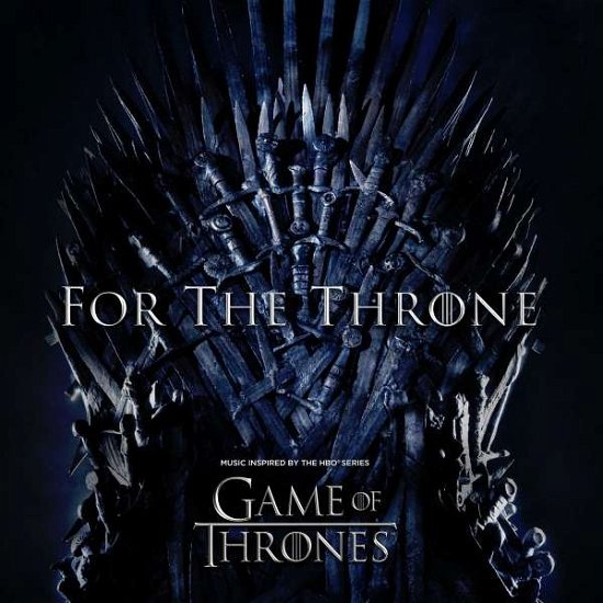 Cover for For the Throne: Music Inspired by Hbo Series / Var · For the Throne (Music Inspired by the Hbo Series Game of Thrones) (LP) (2019)