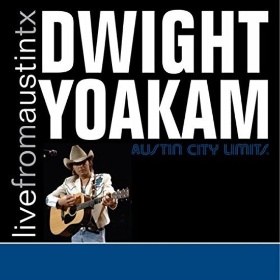 Live From Austin, Tx - Dwight Yoakam - Musiikki - NEW WEST RECORDS, INC. - 0607396519415 - torstai 7. syyskuuta 2017