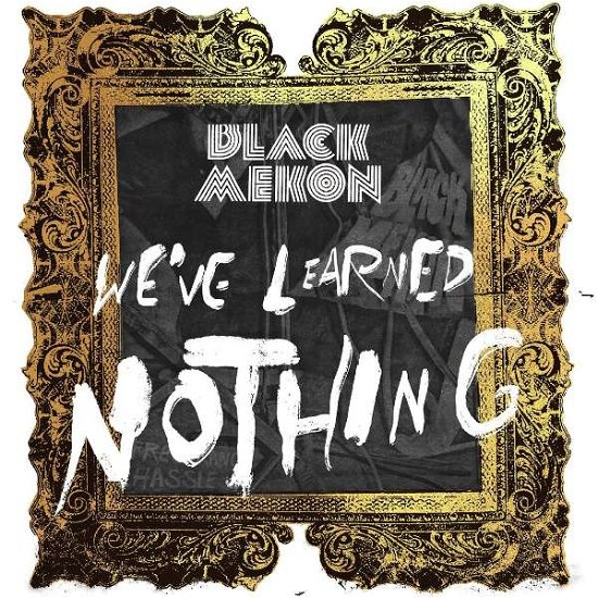 Cover for Black Mekon · We've Learned Nothing (LP) (2022)