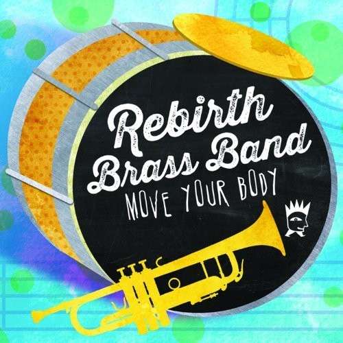 Cover for Rebirth Brass Band · Move Your Body (LP) (2014)