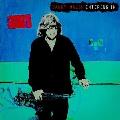 Cover for Danny Walsh · Entering in (CD) (2012)