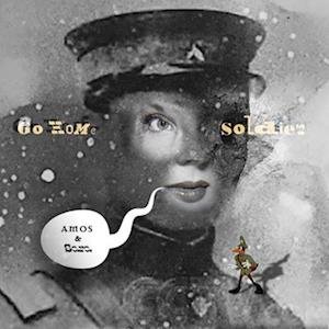 Go Home Soldier - Amos and Sara - Music - EMOTIONAL RESPONSE - 0711792942415 - January 12, 2024