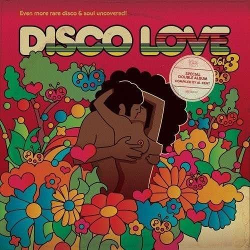 Disco Love 3: Even More Rare Disco & Soul - Al Kent - Musik - SI / BBE MUSIC - 0730003122415 - 5 mars 2013