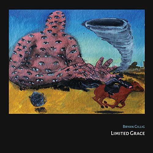 Limited Grace - Bryan Gillig - Musiikki - FEEDING TUBE - 0752830269415 - maanantai 9. tammikuuta 2023