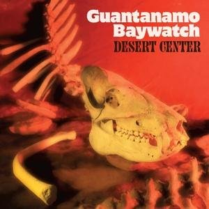 Cover for Guantanamo Baywatch · Desert Center (LP) [Coloured edition] (2017)