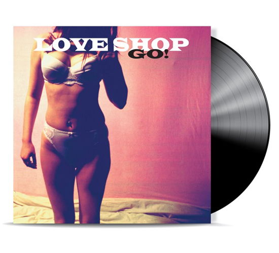 Cover for Love Shop · Go! (LP) (2017)