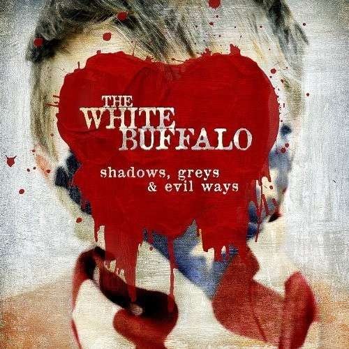 Cover for The White Buffalo · Shadows, Greys &amp; Evil Ways (CD) (2013)