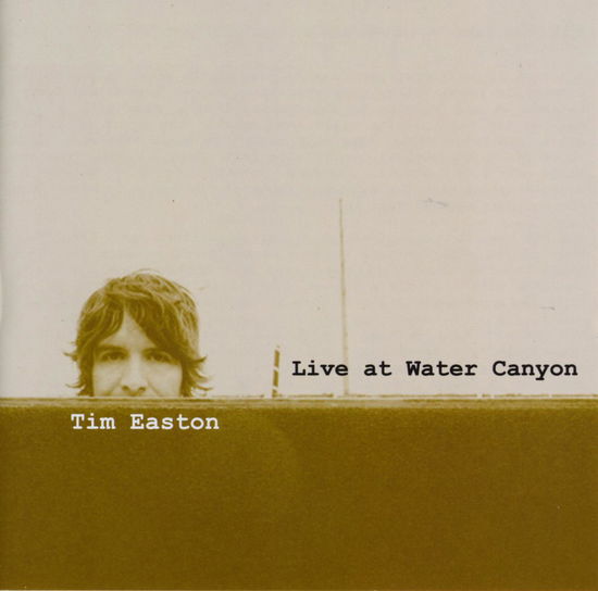 Live At Water Canyon - Tim Easton - Muziek - SONIC RENDEZVOUS - 3481574059415 - 15 april 2010