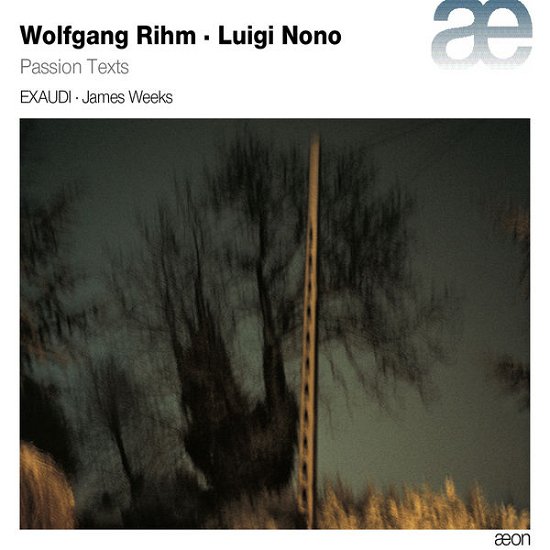 Cover for Exaudi / James Weeks · Passion Texts - Music By Wolfgang Rihm &amp; Luigi Nono (CD) (2014)