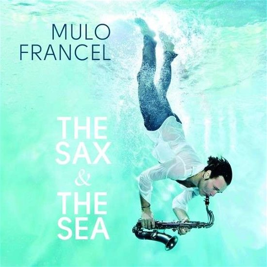 Cover for Mulo Francel · Sax &amp; the Sea (LP) (2015)