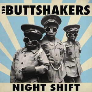 Night Shift - Buttshakers - Muzyka - COPAD - 4024572710415 - 25 maja 2014