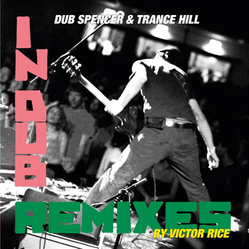 Cover for Dub Spencer &amp; Trance Hill · Victor Rice Remixes (LP) (2013)