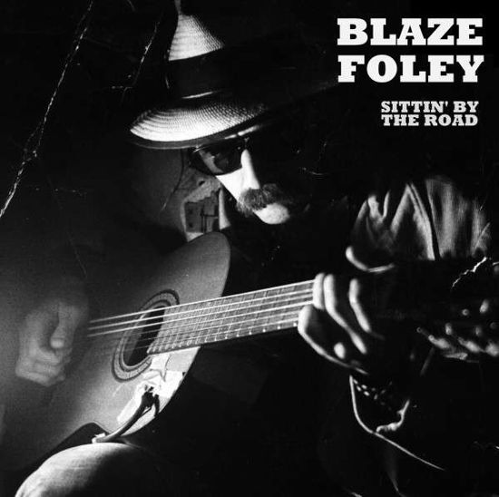 Cover for Blaze Foley · Sittin by the Road (LP) (2015)