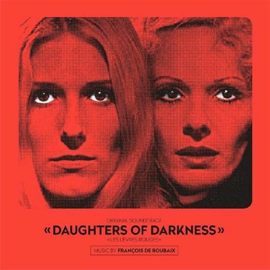 Daughters Of Darkness  (DT: Blut an den Lippen) (180g) - OST (Francois De Roubaix) - Muziek - AT THE MOVIES - 4251306106415 - 5 april 2019