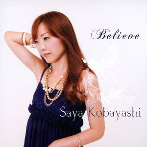 Cover for Kobayashi Saya · Believe (CD) [Japan Import edition] (2013)