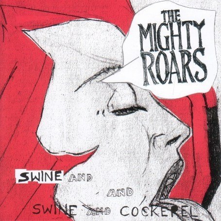 Cover for Mighty Roars · Swine &amp; Cockerel (LP) (2007)