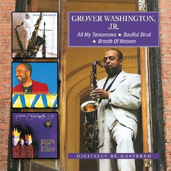 Cover for Grover -Jr.- Washington · All My Tomorrows / Soulful Strut / Breath Of Heaven (CD) (2014)