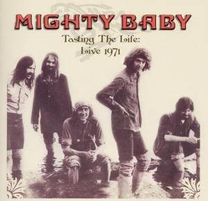 Tasting the Life - Live 1971 - Mighty Baby - Musikk - SUNBEAM RECORDS - 5051125506415 - 1. februar 2010