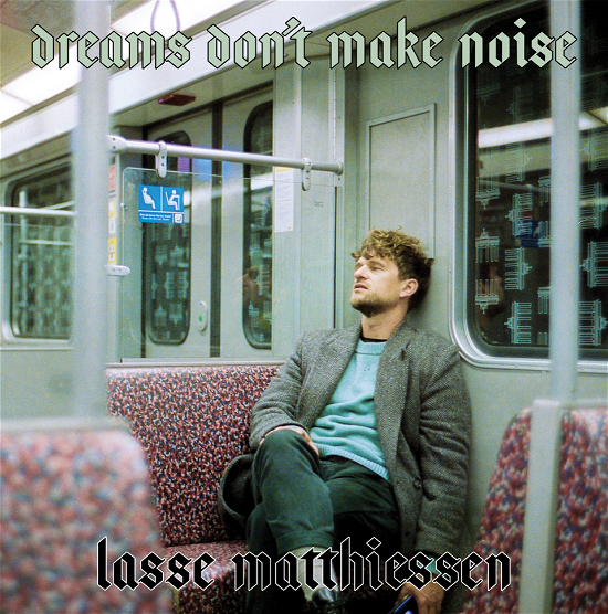 Cover for Lasse Matthiessen · Dreams Don’t Make Noise (LP) (2023)