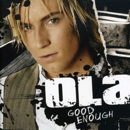 Good Enough - Ola - Musik - UNIVERSAL - 7320470089415 - 3. Oktober 2007