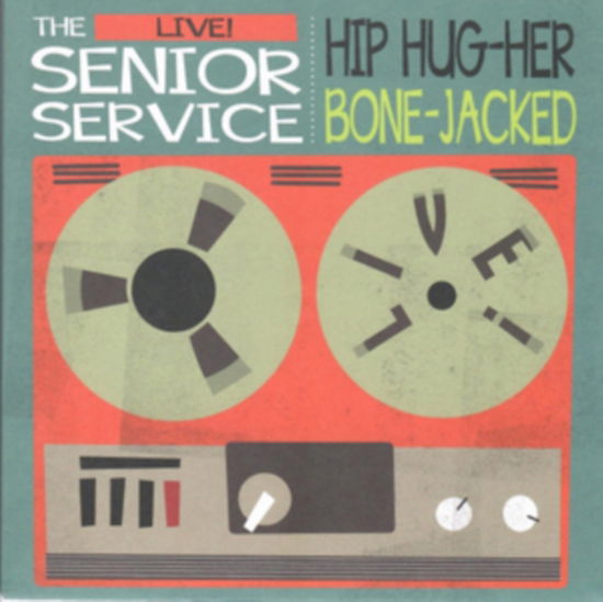 Hip Hug-Her / Bone-Jacked - Senior Service - Music - SPINOUT NUGGETS - 7427250719415 - January 28, 2022