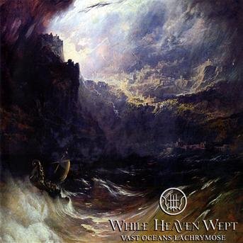 Cover for While Heaven Wept · Vast Oceans Lachrymose (CD) (2014)