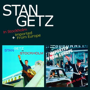 In Stockholm + Imported From Europe - Stan Getz - Musique - AMERICAN JAZZ CLASSICS - 8436559460415 - 30 novembre 2015