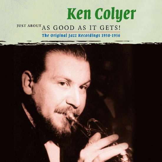 Cover for Ken Colyer · Just About As Good As It (CD) (2008)