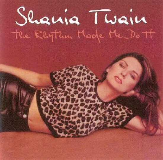 The Rhythm Made Me Do It - Shania Twain - Musik - MCP - 9002986420415 - 3. maj 2004