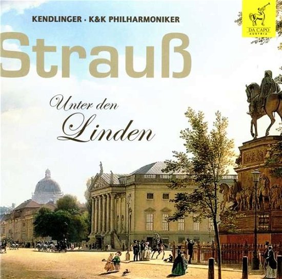 Cover for Kendlinger,Matthias Georg / K&amp;K Philharmoniker · * Unter den Linden (CD) (2017)