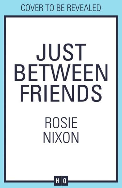 Cover for Rosie Nixon · Just Between Friends (Paperback Book) (2020)