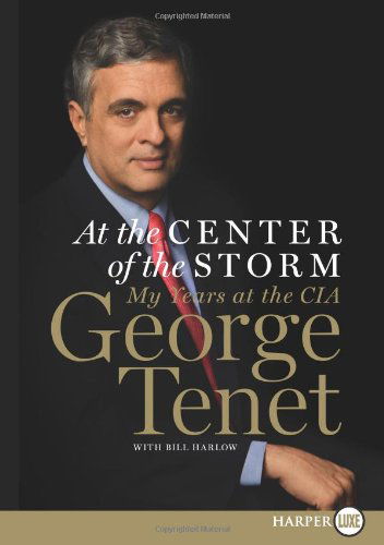 At the Center of the Storm Lp: My Years at the Cia - George Tenet - Böcker - HarperLuxe - 9780061234415 - 4 maj 2007
