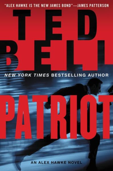 Cover for Ted Bell · Patriot: an Alex Hawke Novel (Hardcover Book) (2015)