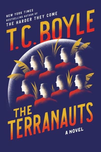 Cover for T.C. Boyle · The Terranauts: A Novel (Paperback Book) (2017)