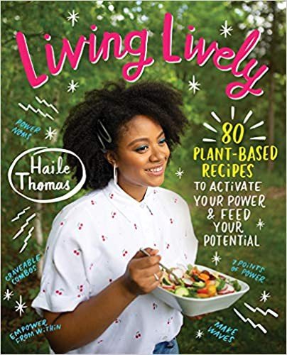 Cover for Haile Thomas · Living Lively: 80 Plant-Based Recipes to Activate Your Power and Feed Your Potential (Gebundenes Buch) (2020)