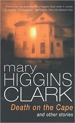 Death On The Cape And Other Stories - Mary Higgins Clark - Boeken - Cornerstone - 9780099280415 - 2 december 1993