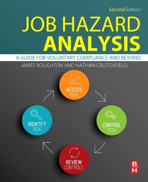 Cover for Roughton, James (Safety professional and active member, Project Safe, Georgia Safety Advisory Board, Georgia Department of Labor, USA) · Job Hazard Analysis: A Guide for Voluntary Compliance and Beyond (Paperback Bog) (2015)