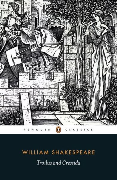 Troilus and Cressida - William Shakespeare - Książki - Penguin Books Ltd - 9780141396415 - 3 grudnia 2015