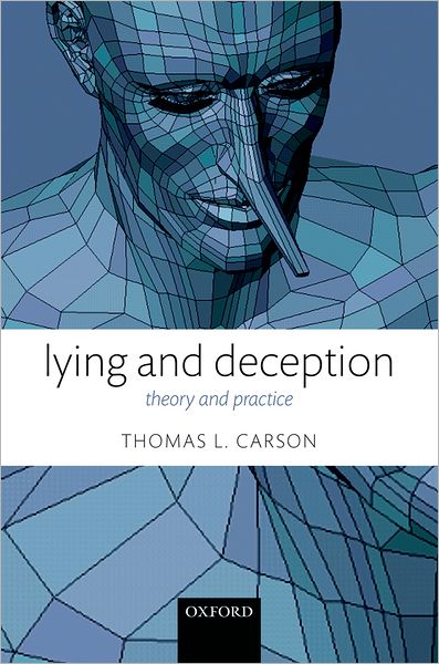 Cover for Carson, Thomas L. (Loyola University, Chicago) · Lying and Deception: Theory and Practice (Hardcover Book) (2010)