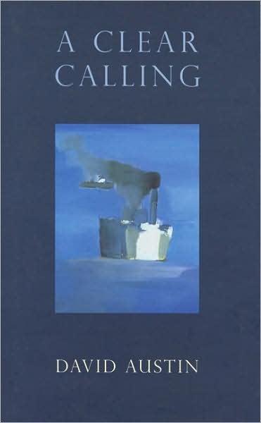 A Clear Calling - David Austin - Bøger - Vintage - 9780224064415 - 2004