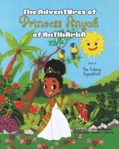 Cover for Eldonie Mason · The Adventures of Princess Anyah of Antibarba (Paperback Book) (2022)