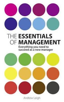 Cover for Andrew Leigh · Essentials of Management, The: Everything you need to succeed as a new manager (Paperback Book) (2012)