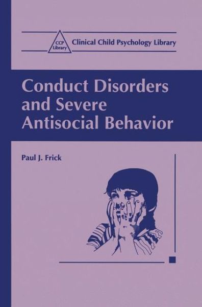 Cover for Paul J. Frick · Conduct Disorders and Severe Antisocial Behavior - Clinical Child Psychology Library (Paperback Book) [Softcover reprint of the original 1st ed. 1998 edition] (1998)